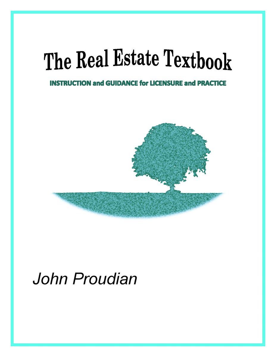THE REAL ESTATE TEXTBOOK Instruction and Guidance for Licensure and